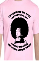 Load image into Gallery viewer, I'm Not Sugar And Spice And Everything Nice Shirt