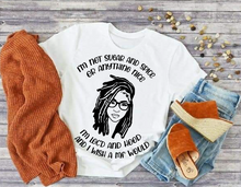 Load image into Gallery viewer, I'm Not Sugar And Spice And Everything Nice Shirt